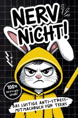 Nerv nicht ! Teenager-Edition : Das lustige Anti-Stress-Mitmachbuch : 100% Offline-Spaß - Cooles Geschenk für genervte Teens - Lustig, Petra