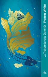 La traversée des damnés : texte intégral - Frances White