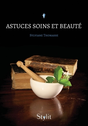 Astuces Soins et Beauté - Sylviane Thomasse