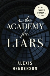An Academy for Liars - Henderson, Alexis