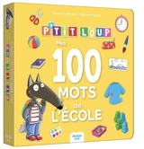 P'tit Loup : mes 100 mots de l'école - Orianne Lallemand