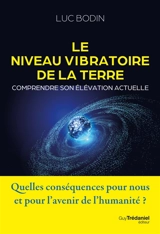 L'élévation vibratoire de la Terre - Luc Bodin