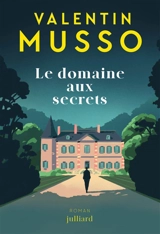 Le domaine aux secrets - Valentin Musso