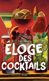 Eloge des cocktails - Léo Henry