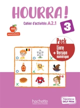 Hourra ! 3 : cahier d'activités A2.1 : pack livre + version numérique - Hugues Denisot