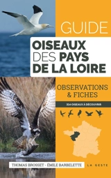 Guide oiseaux des Pays de la Loire : observations & fiches : 314 oiseaux à découvrir - Thomas Brosset