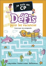 Je suis en CP : petits défis pour les vacances : labyrinthes, points à relier, différences... - Magdalena