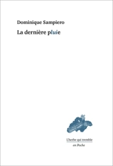 La dernière pluie - Dominique Sampiero