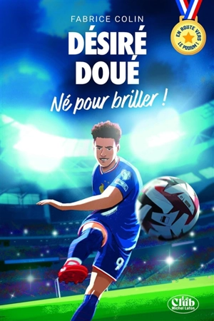 Désiré Doué : né pour briller ! - Fabrice Colin