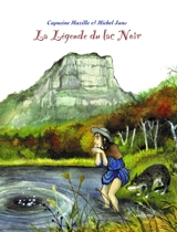 La légende du lac noir - Michel Jans