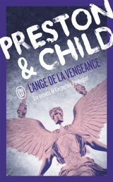 Une enquête de l'inspecteur Pendergast. L'ange de la vengeance - Douglas Preston