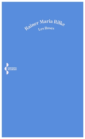 Les roses - Rainer Maria Rilke