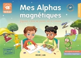 Mes Alphas magnétiques : j'apprends à écrire mes premiers mots en m'amusant : méthode de lecture Les Alphas - Ella Coalman