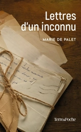 Lettres d'un inconnu - Marie de Palet