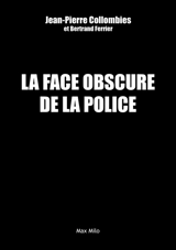 La face obscure de la police - Jean-Pierre Colombies