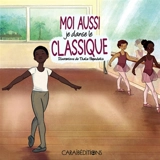 Moi aussi je danse le classique - Isabelle Calabre