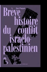 Brève histoire du conflit israélo-palestinien - Ilan Pappé