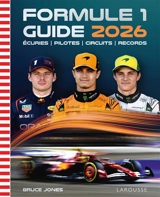 Formule 1 : guide 2026 : écuries, pilotes, circuits, records - Bruce Jones