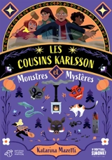 Les cousins Karlsson. Vol. 4. Monstres et mystères - Katarina Mazetti