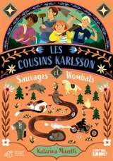 Les cousins Karlsson. Sauvages et wombats - Katarina Mazetti
