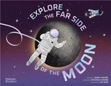 Explore the Far Side of the Moon - Jenny Jacoby