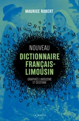 Nouveau dictionnaire français-limousin : traductions en graphies limousine et occitane - Maurice Robert
