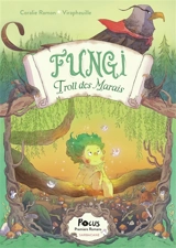 Fungi : troll des marais - Coralie Ramon