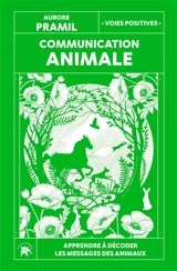 Communication animale : apprendre à décoder les messages des animaux - Aurore Pramil