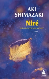 Une clochette sans battant. Niré - Aki Shimazaki