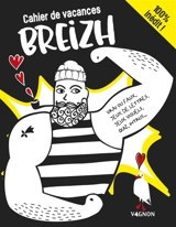 Cahier de vacances Breizh : vrai ou faux, jeux de lettres, jeux visuels, quiz, intrus... - Laureen Bouyssou