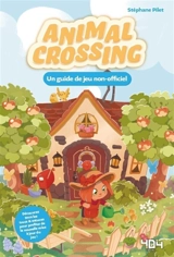 Animal crossing : new horizons : un guide de jeu non officiel - Stéphane Pilet
