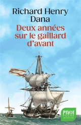 Deux années sur le gaillard d'avant - Richard Henry Dana