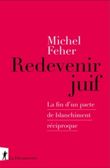 Redevenir juif : la fin d'un pacte de blanchiment réciproque - Michel Feher