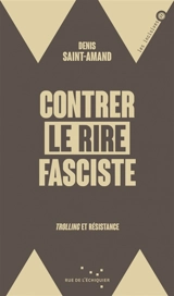 Contrer le rire fasciste : trolling et résistance - Denis Saint-Amand