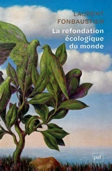 La refondation écologique du monde - Laurent Fonbaustier