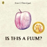 Is This a Plum ? - Dan Ojari
