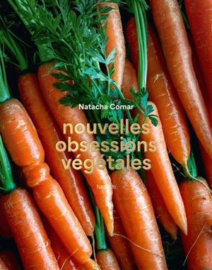 Nouvelles obsessions végétales - Natacha Comar