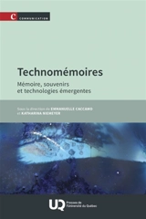 Technomémoires : Mémoire, souvenirs et technologies émergentes