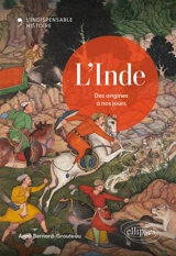 L'Inde : des origines à nos jours - Anne Bernard-Grouteau