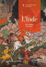 L'Inde : des origines à nos jours - Anne Bernard-Grouteau