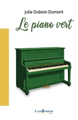 Le piano vert - Julie Dubois-Dumont