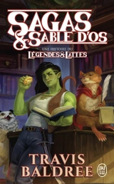 Légendes & Lattes. Sagas & sable d'os - Travis Baldree