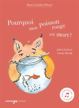 Dans le jardin d'Oscar. Pourquoi mon poisson rouge est mort ? - Julien Ledoux
