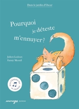 Dans le jardin d'Oscar. Pourquoi je déteste m'ennuyer ? - Julien Ledoux