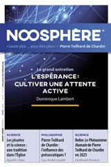 Noosphère, n° 33. L'espérance : cultiver une attente active - Dominique Lambert