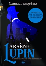 Cahier d'enquête d'Arsène Lupin - Lisa Dupuis