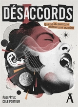 Désaccords. Quand la musique secoue nos mondes - Eloi Fétus