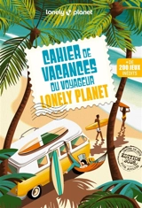 Cahier de vacances du voyageur Lonely Planet 2026 - Lonely Planet