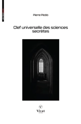 Clef universelle des sciences secrétes - Vincenti-Piobb, Pierre