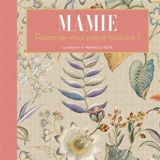 Mamie, raconte-moi notre histoire !